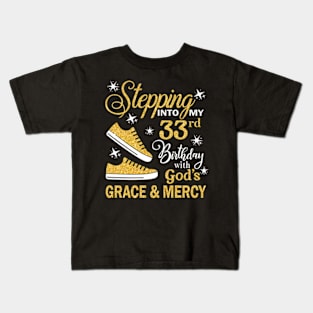 Stepping Into My 33rd Birthday With God's Grace & Mercy Bday Kids T-Shirt